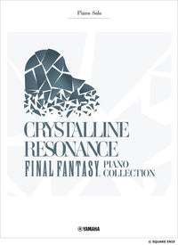 Advanced Piano Solo CRYSTALLINE RESONANCE - FINAL FANTASY PIANO COLLECTION