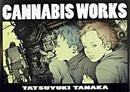 Cannabis Works - The Art of Tatsuyuki Tanaka